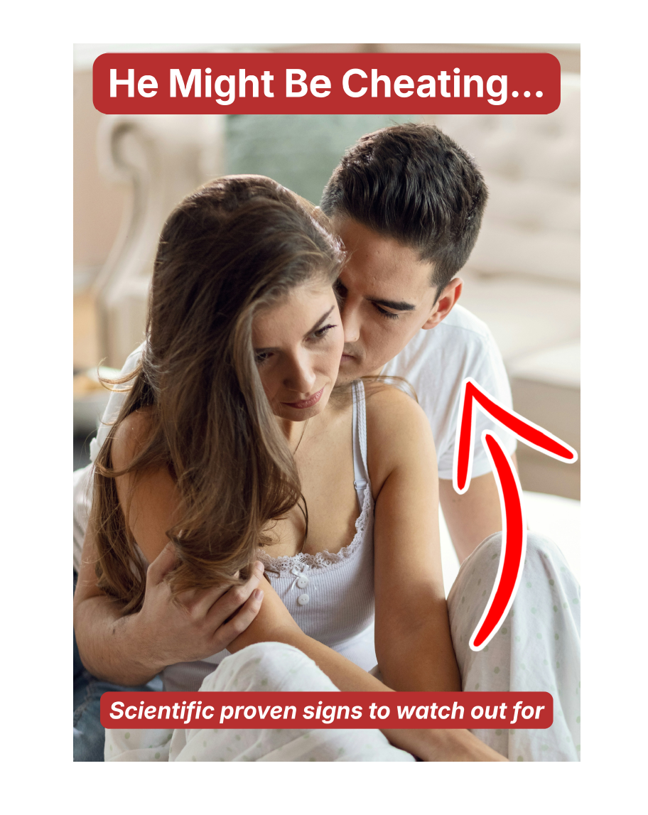 He Might be Cheating - Scientific Proven Signs to Watch Out for